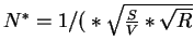 $N^* = 1/(*\sqrt{\frac{S}{V}*\sqrt{R}}$