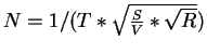 $N=1/(T*\sqrt{\frac{S}{V}*\sqrt{R}})$